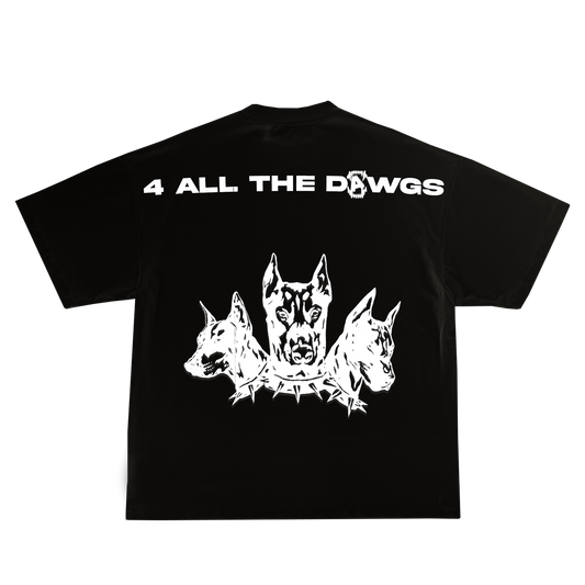 "4 ALL THE DAWGS" T-SHIRT